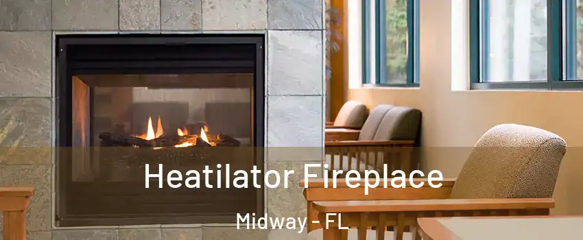  Heatilator Fireplace Midway - FL